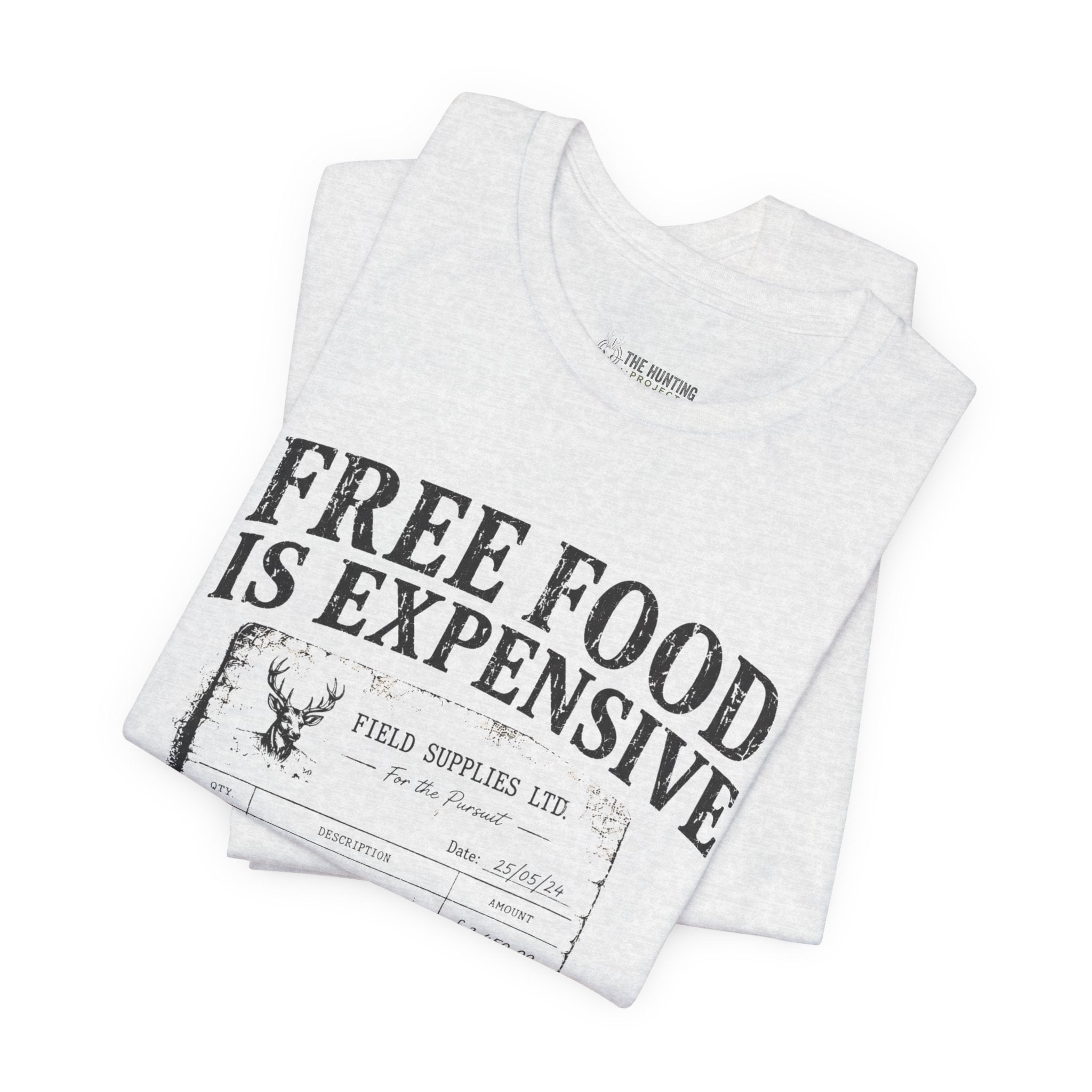 Free Food is Expensive - T-Shirt