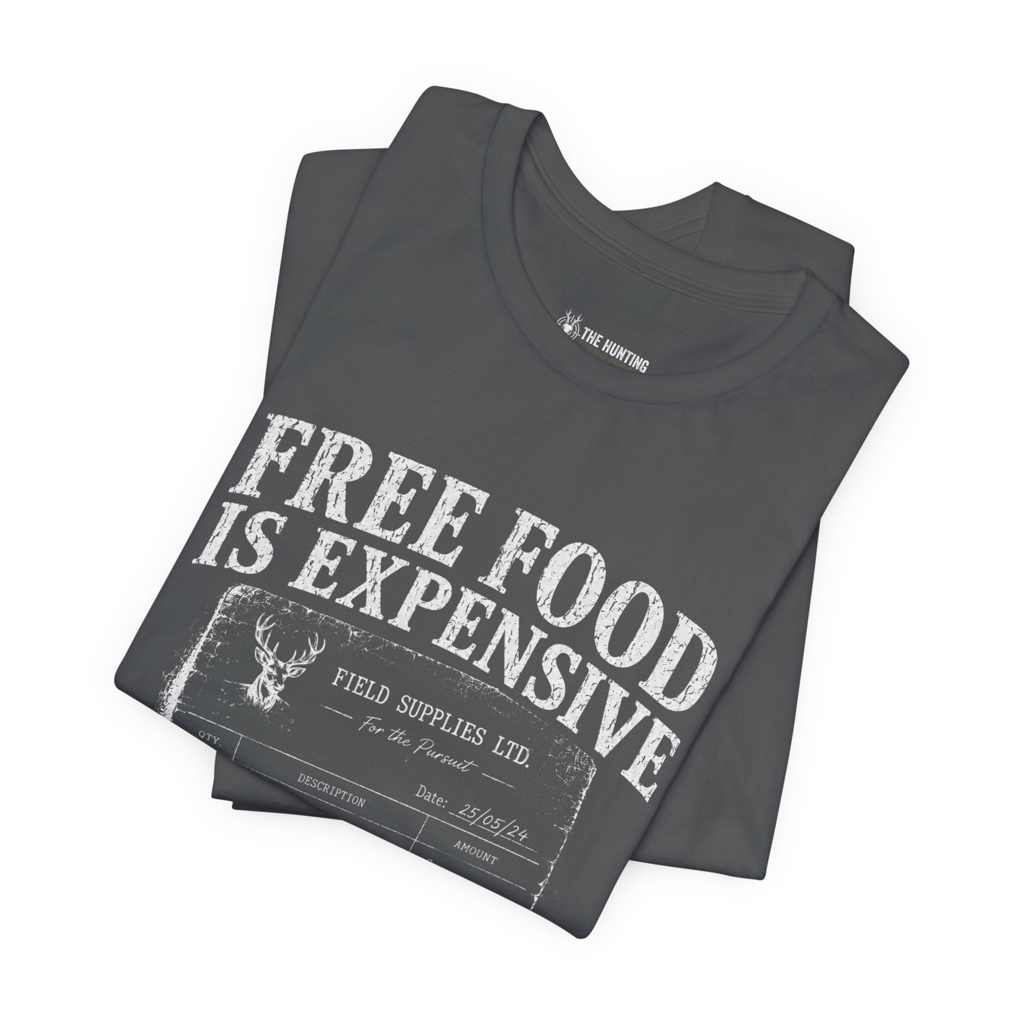 Free Food is Expensive - T-Shirt