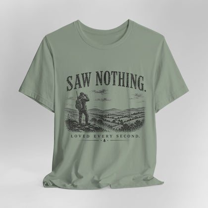 Saw Nothing, Loved Every Second - T-Shirt