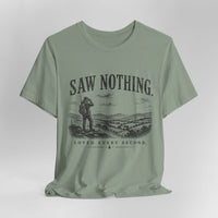 Saw Nothing, Loved Every Second - T-Shirt