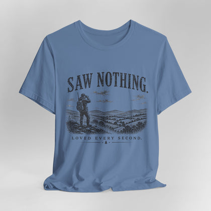 Saw Nothing, Loved Every Second - T-Shirt