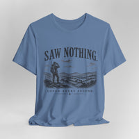Saw Nothing, Loved Every Second - T-Shirt