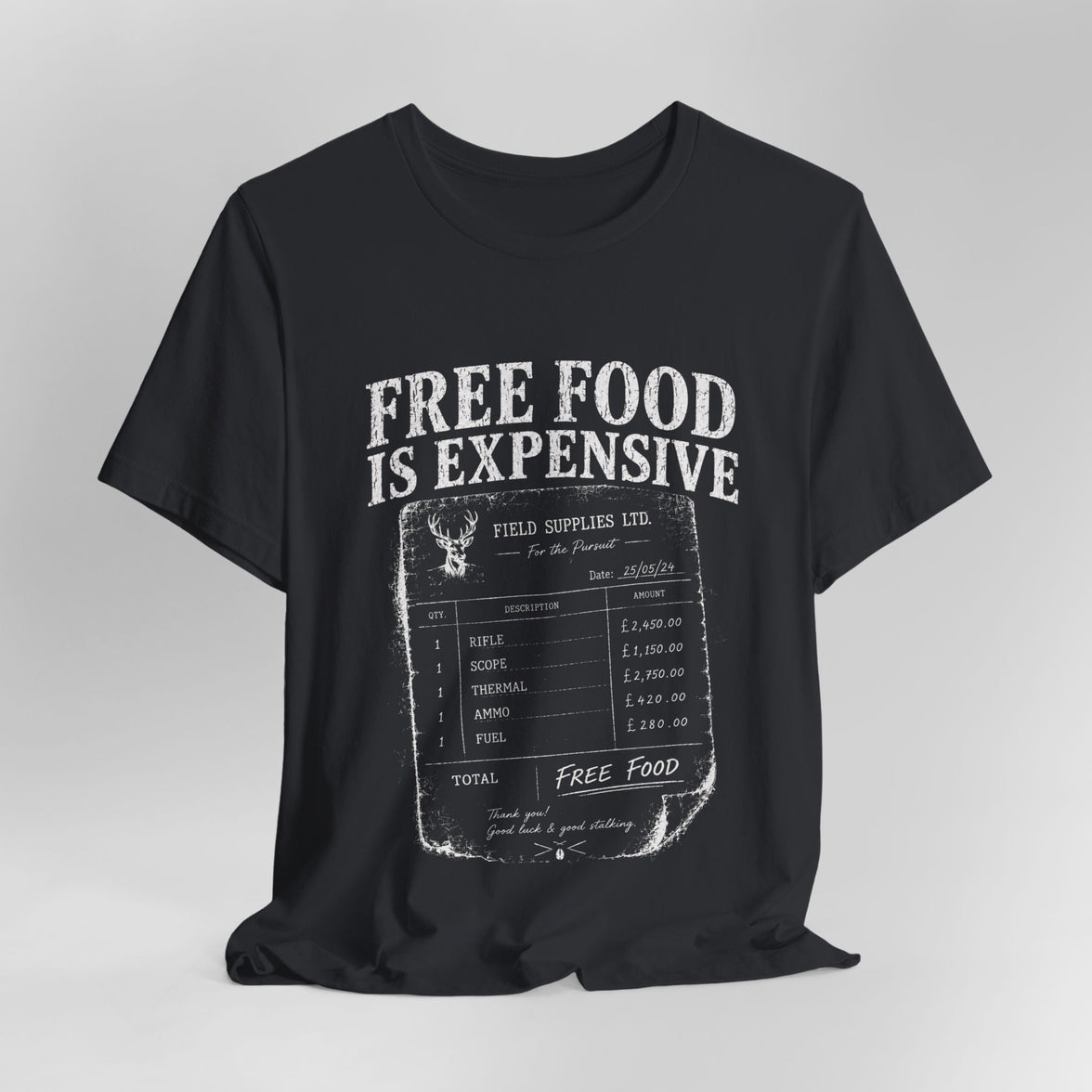 Free Food is Expensive - T-Shirt