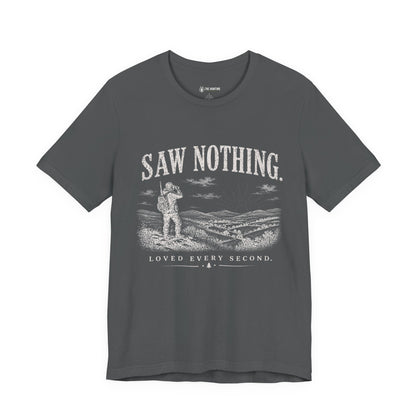 Saw Nothing, Loved Every Second - T-Shirt