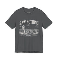 Saw Nothing, Loved Every Second - T-Shirt