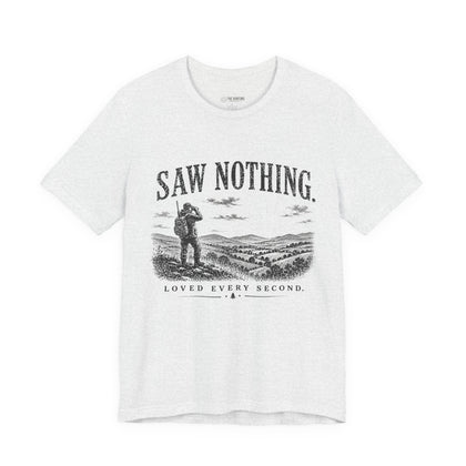 Saw Nothing, Loved Every Second - T-Shirt