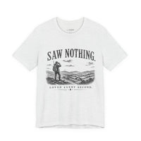 Saw Nothing, Loved Every Second - T-Shirt
