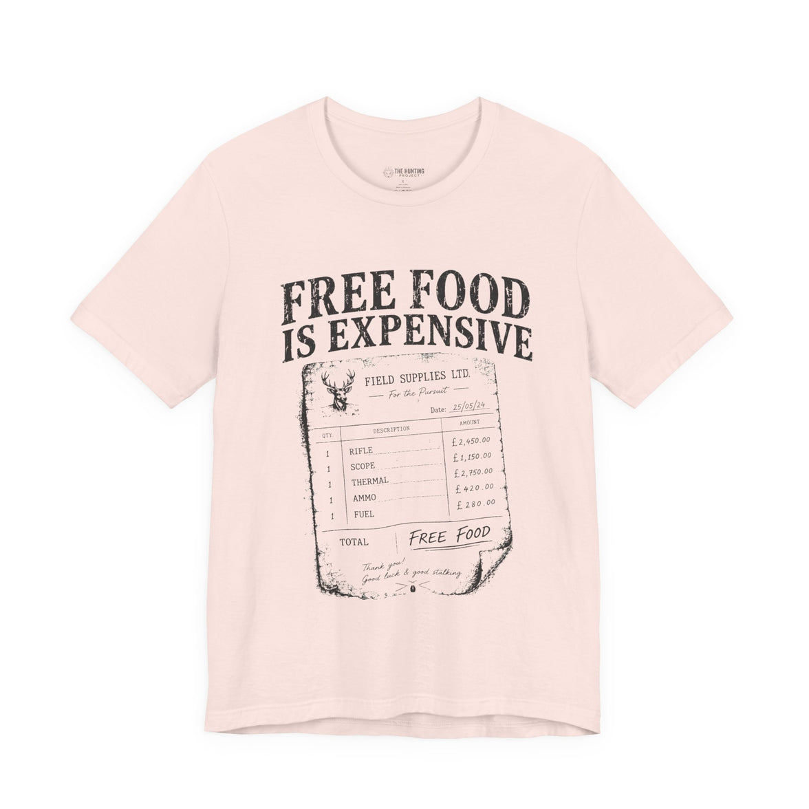 Free Food is Expensive - T-Shirt