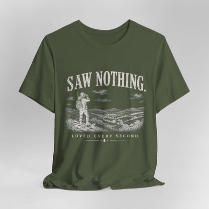 Saw Nothing, Loved Every Second - T-Shirt