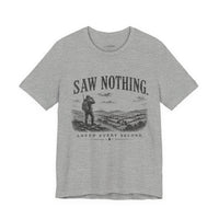 Saw Nothing, Loved Every Second - T-Shirt