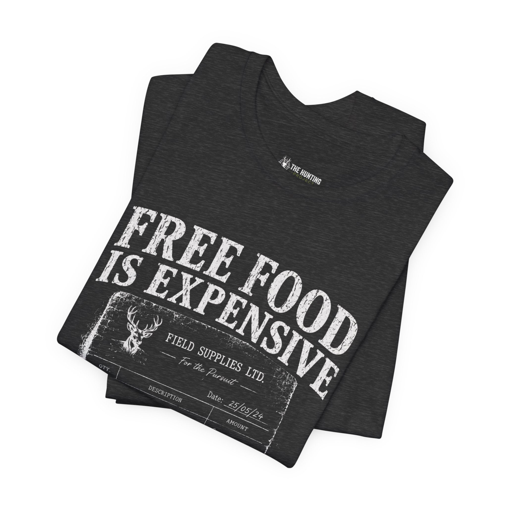 Free Food is Expensive - T-Shirt