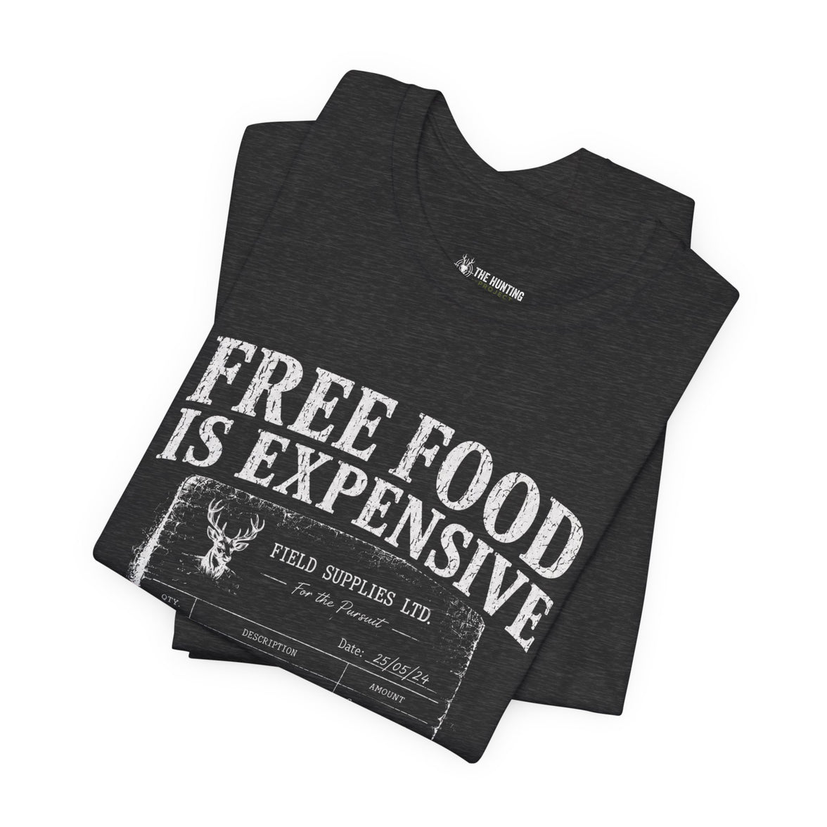 Free Food is Expensive - T-Shirt