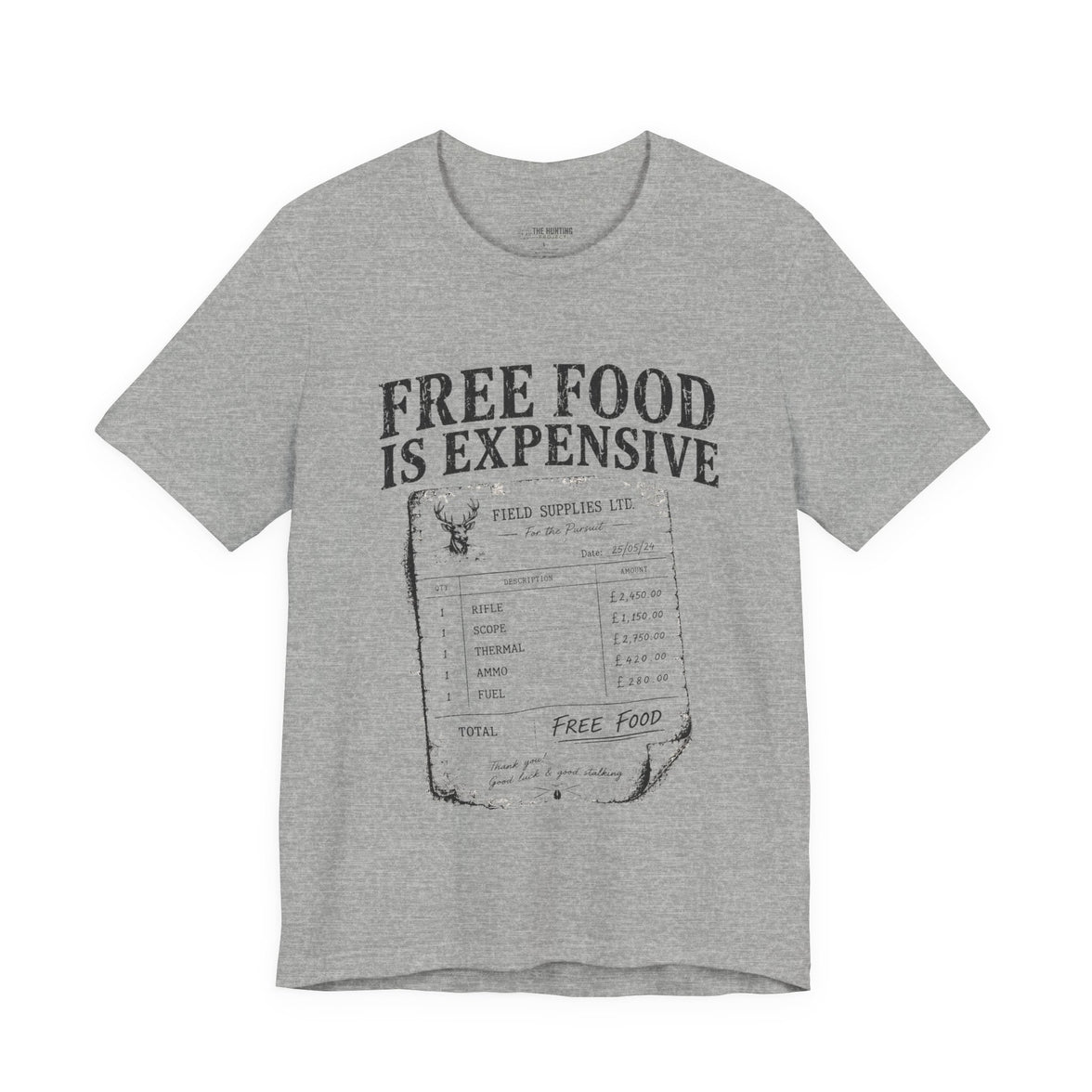 Free Food is Expensive - T-Shirt