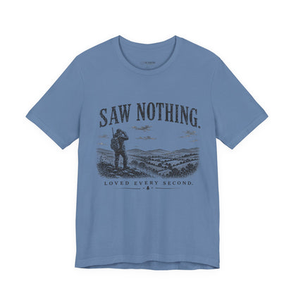 Saw Nothing, Loved Every Second - T-Shirt