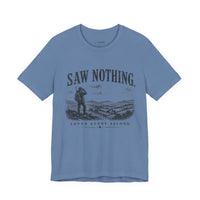 Saw Nothing, Loved Every Second - T-Shirt