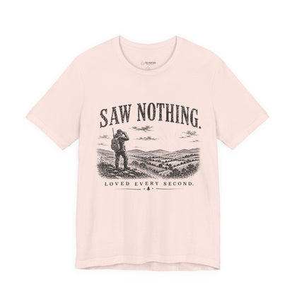 Saw Nothing, Loved Every Second - T-Shirt