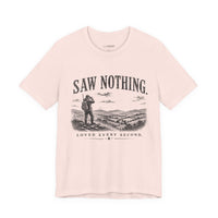 Saw Nothing, Loved Every Second - T-Shirt