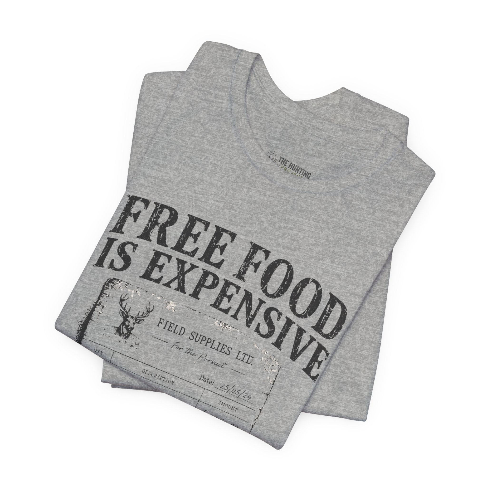Free Food is Expensive - T-Shirt
