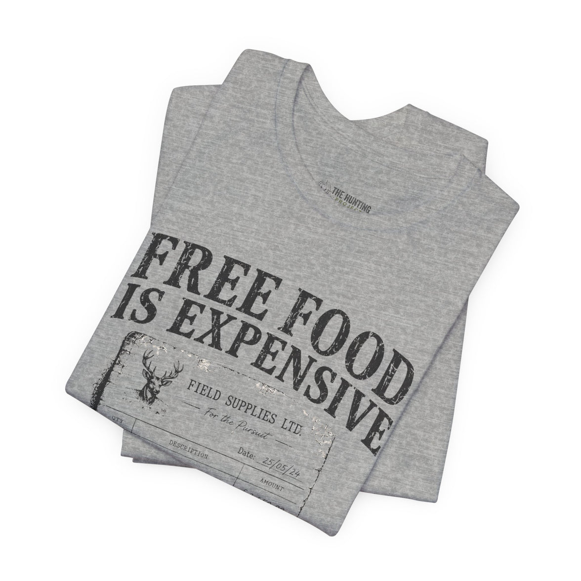 Free Food is Expensive - T-Shirt