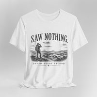 Saw Nothing, Loved Every Second - T-Shirt