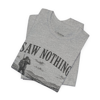 Saw Nothing, Loved Every Second - T-Shirt