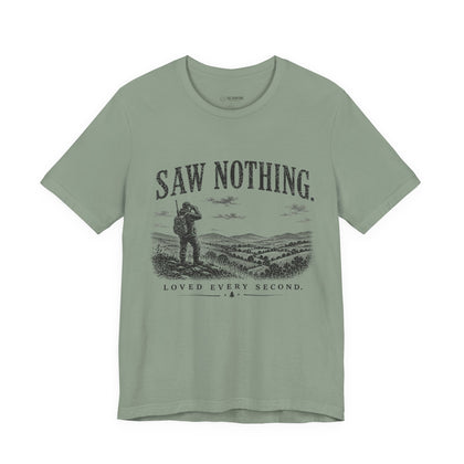 Saw Nothing, Loved Every Second - T-Shirt