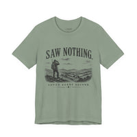 Saw Nothing, Loved Every Second - T-Shirt