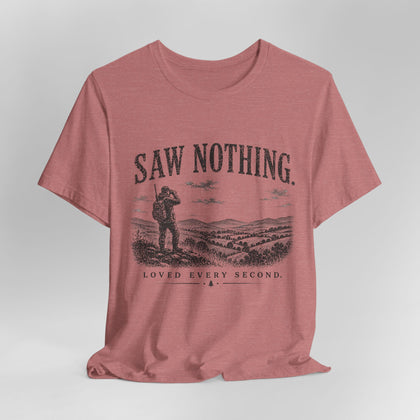 Saw Nothing, Loved Every Second - T-Shirt