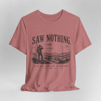 Saw Nothing, Loved Every Second - T-Shirt