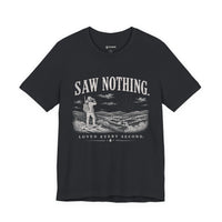 Saw Nothing, Loved Every Second - T-Shirt