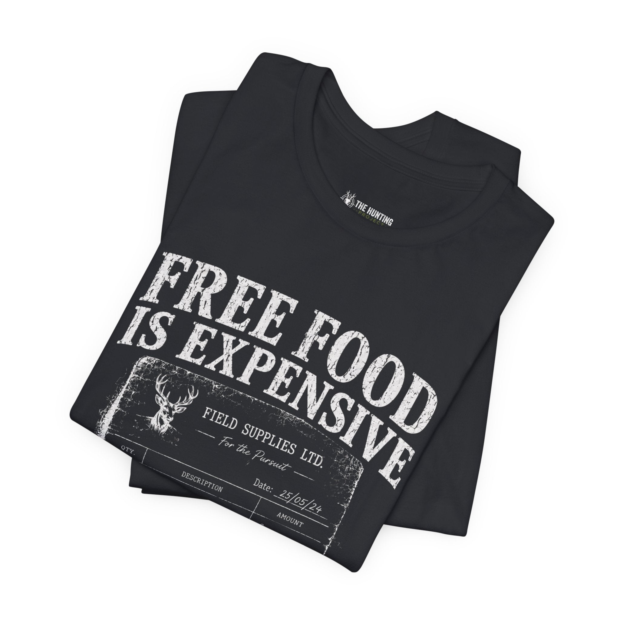 Free Food is Expensive - T-Shirt