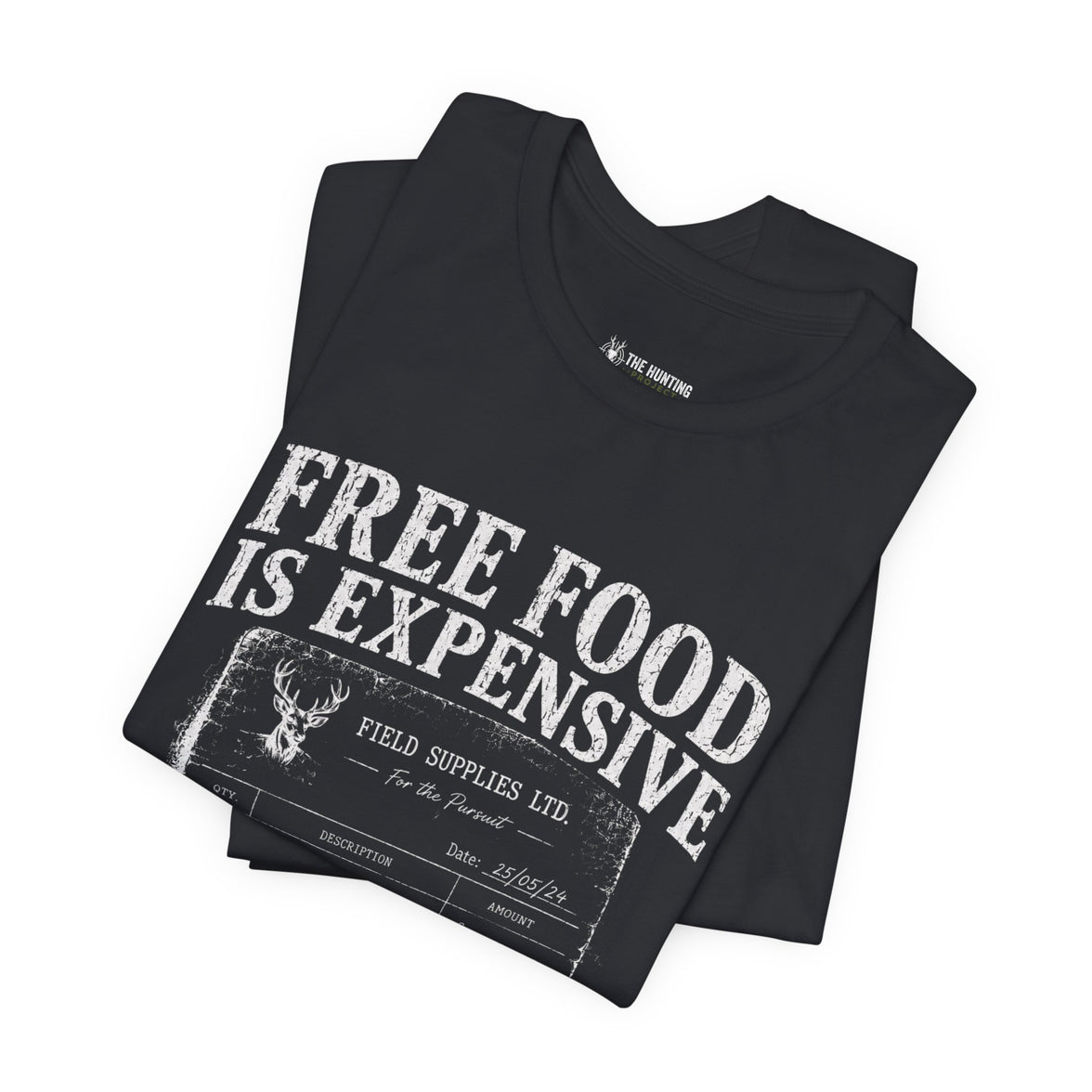 Free Food is Expensive - T-Shirt