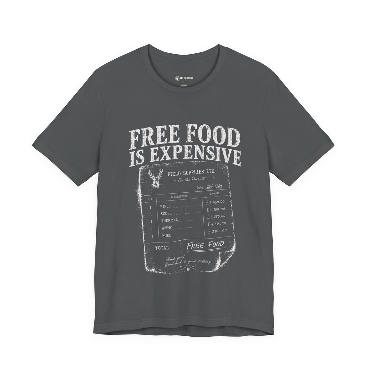 Free Food is Expensive - T-Shirt