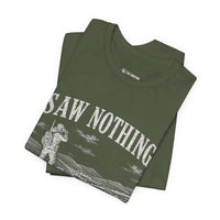 Saw Nothing, Loved Every Second - T-Shirt