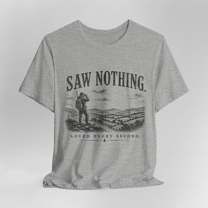 Saw Nothing, Loved Every Second - T-Shirt